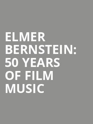Elmer Bernstein: 50 Years Of Film Music at Royal Albert Hall